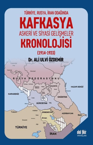 Türkiye Rusya İran Odağında Kafkasya Askeri ve Siyasi Gelişmeler Krono