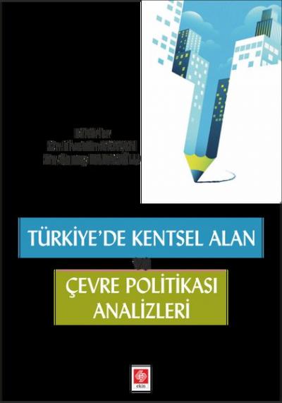 Türkiye'de Kentsel Alan ve Çevresel Politika Analizleri Elvettin Akman