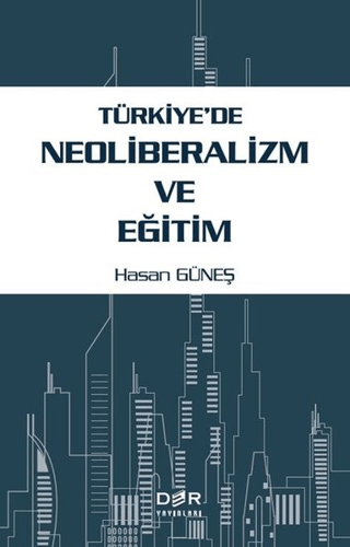 Türkiye'de Neoliberalizm ve Eğitim Hasan Güneş