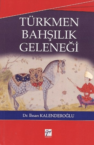 Türkmen Bahşılık Geleneği %5 indirimli İhsan Kalenderoğlu