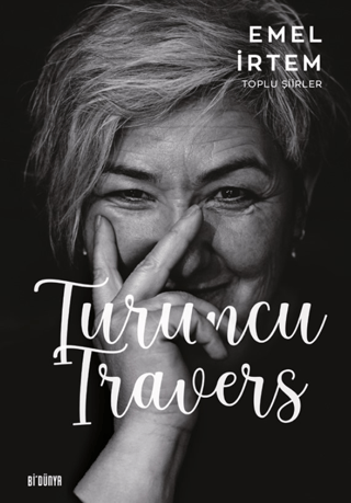 Turuncu Travers - Toplu Şiirler Emel İrtem