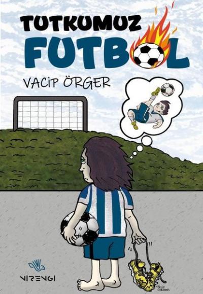 Tutkumuz Futbol Vacip Örger