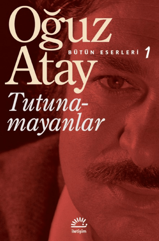 Tutunamayanlar - Bütün Eserleri - 1 Oğuz Atay