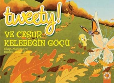 Tweety! ve Cesur Kelebeğin Göçü Melissa J. Suber