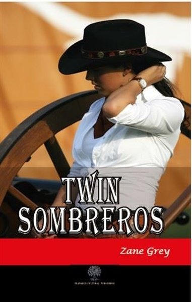 Twin Sombreros Zane Grey