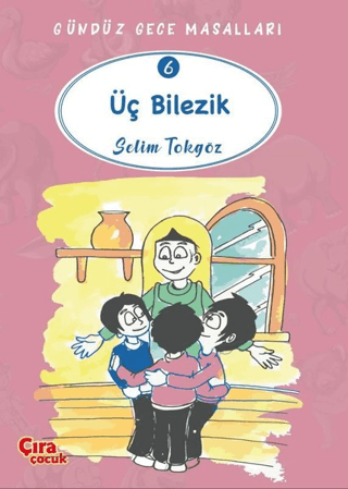 Üç Bilezik – Gündüz Gece Masalları 6 Selim Tokgöz