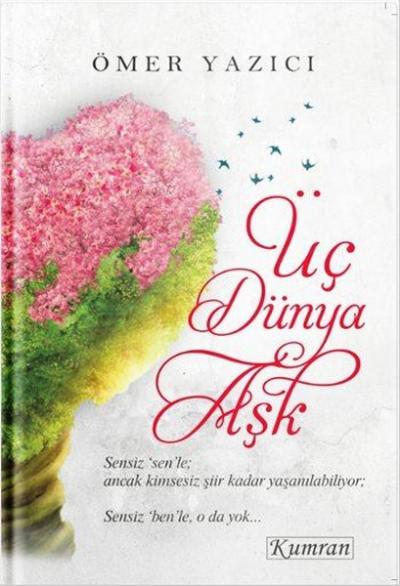 Üç Dünya Aşk Ömer Yazıcı