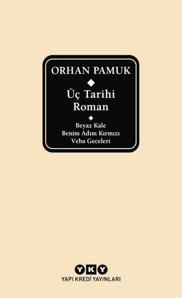 Üç Tarihi Roman - Beyaz Kale - Benim Adım Kırmızı - Veba Geceleri - Ku