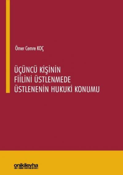 Üçüncü Kişinin Fiilini Üstlenmede Üstlenenin Hukuki Konumu Ömer Cemre 