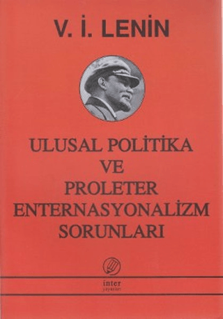 Ulusal Politika ve Proleter Enternasyonalizm Sorunları Vladimir İlyiç 