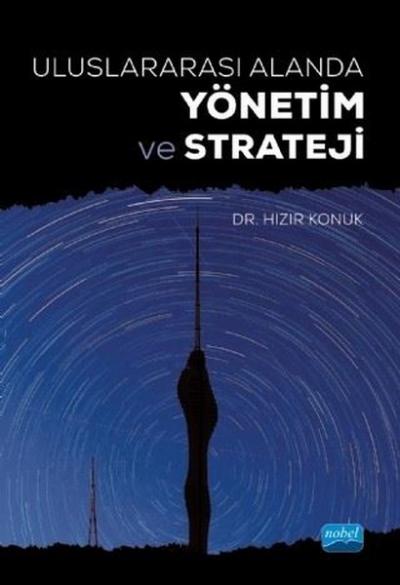 Uluslararası Alanda Yönetim ve Strateji Hızır Konuk