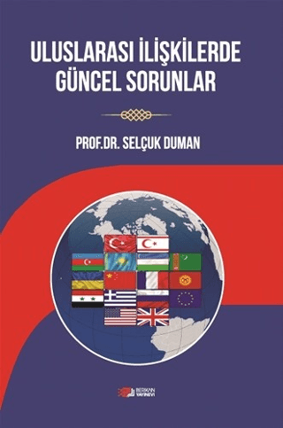 Uluslararası İlişkilerde Güncel Sorunlar Selçuk Duman