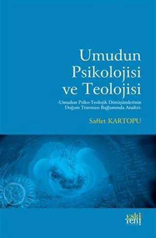 Umudun Psikolojisi ve Teolojisi Saffet Kartopu