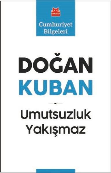 Umutsuzluk Yakışmaz Doğan Kuban