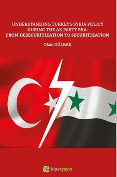 Understanding Turkey's Syria Policy During The AK Party Era From Desec