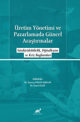 Üretim Yönetimi ve Pazarlamada Güncel Araştırmalar Zeynep Ergen Işıkla