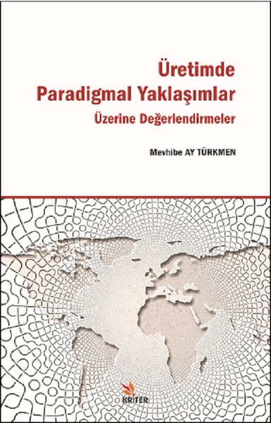 Üretimde Paradigmal Yaklaşımlar Üzerine Değerlendirmeler Mevhibe Ay Tü