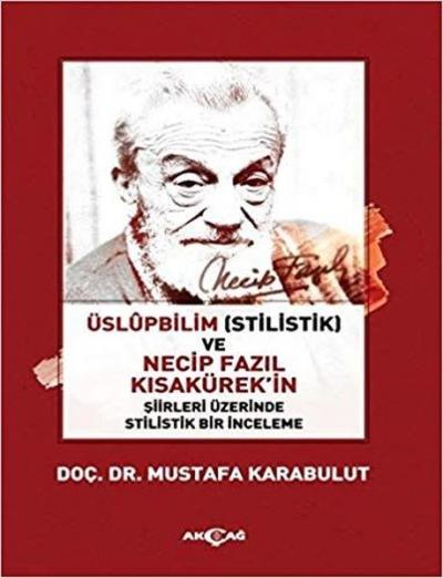 Üslüpbilim (Stilistlik) ve Necip Fazıl Kısakürek'in Şiirleri Üzerinde 