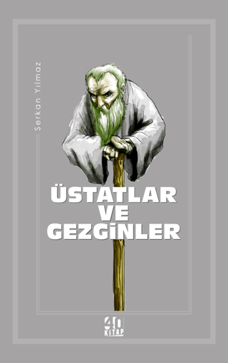 Üstatlar ve Gezginler Serkan Yılmaz