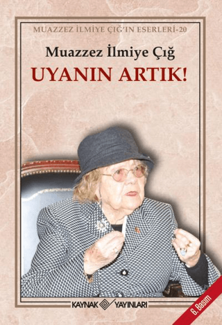 Uyanın Artık! %29 indirimli Muazzez İlmiye Çığ