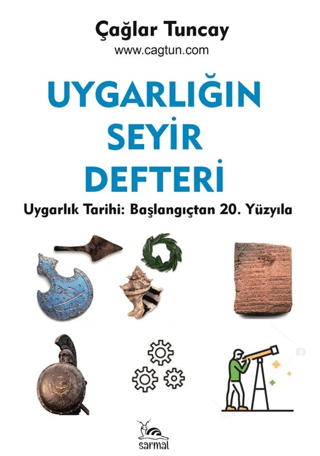 Uygarlığın Seyir Defteri Uygarlık Tarihi: Başlangıçtan 20. Yüzyıla Çağ