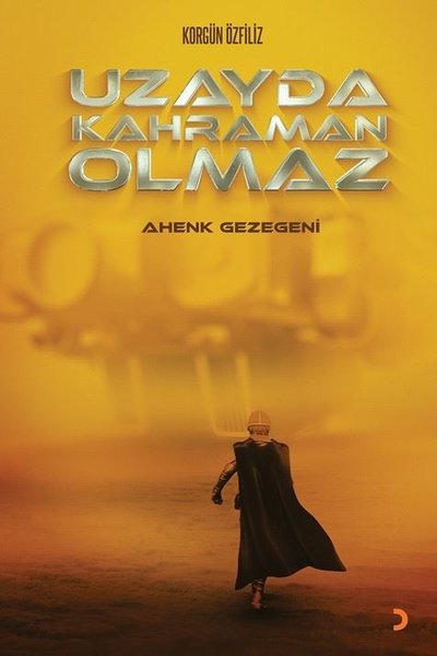 Uzayda Kahraman Olmaz Korgün Özfiliz