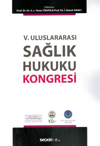 V. Uluslararası Sağlık Hukuku Kongresi Yener Ünver