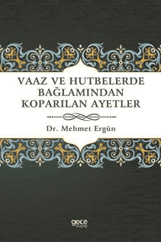 Vaaz ve Hutbelerde Bağlamından Koparılan Ayetler Mehmet Ergün