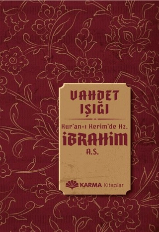 Vahdet Işığı Kuran-ı Kerimde Hz. İbrahim (a.s.) Ömer Ahmed Ömer