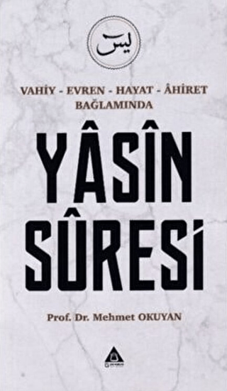 Vahiy - Evren - Hayat - Ahiret Bağlamında Yasin Suresi Mehmet Okuyan