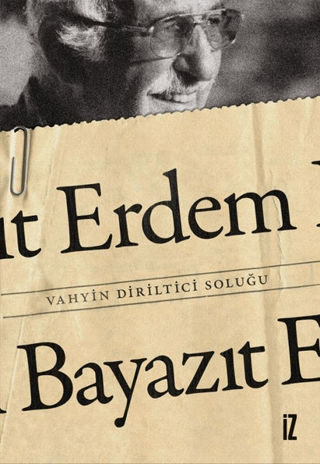 Vahyin Diriltici Soluğu Erdem Bayazıt