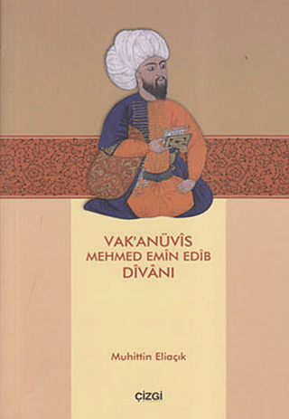 Vak\'anüvis Mehmed Emin Edib Divanı Muhittin Eliaçık