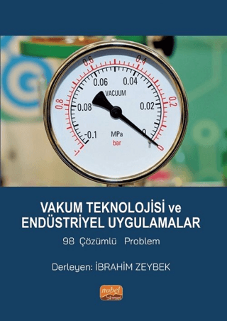 Vakum Teknolojisi ve Endüstriyel Uygulamalar İbrahim Zeybek