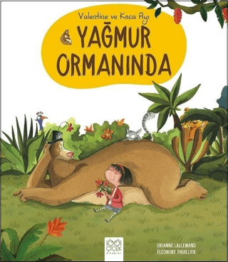 Valentine ve Koca Ayı Yağmur Ormanında Orianne Lallemand