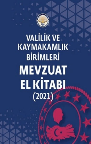 Valilik ve Kaymakamlık Birimleri Mevzuat El Kitabı (2021) Selim Çapar