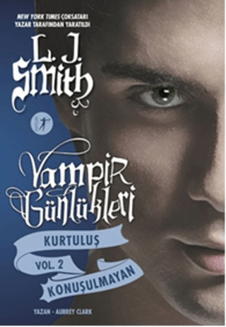 Vampir Günlükleri Kurtuluş Vol 2: Konuşulmayan L. J. Smith