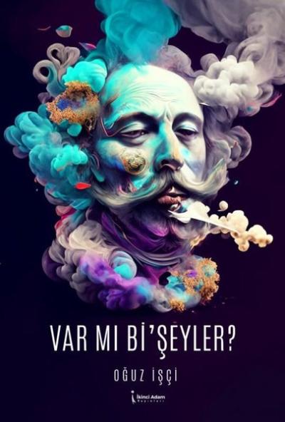 Var mı Bi'şeyler? Oğuz İşçi