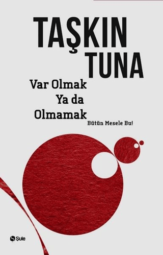 Var Olmak ya da Olmamak Taşkın Tuna