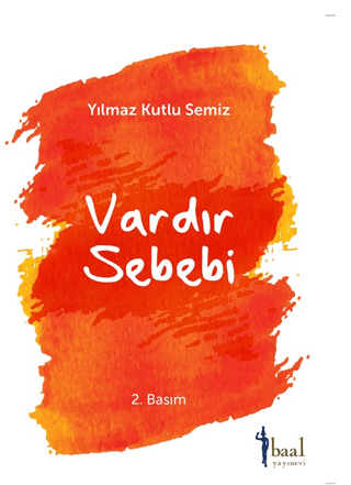 Vardır Sebebi Yılmaz Kutlu Semiz