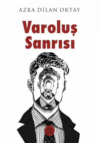 Varoluş Sanrısı Azra Dilan Oktay