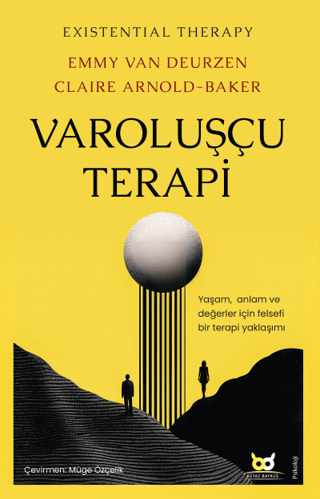 Varoluşçu Terapi: Yaşam Anlam ve Değerler İçin Felsefi Bir Terapi Yakl