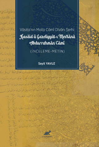 Vasıta’nın Molla Cami Divanı Şerhi: Kasaid Ü Gazeliyyat-ı Mevlana Durr