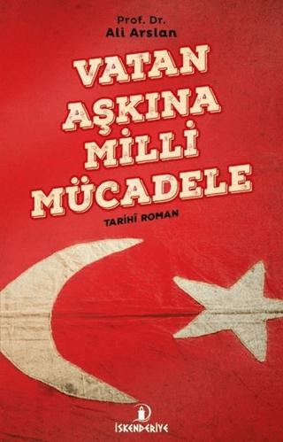 Vatan Aşkına Milli Mücadele Ali Arslan