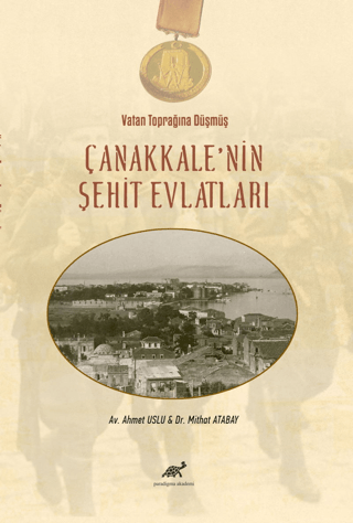 Vatan Toprağına Düşmüş Çanakkale'nin Şehit Evlatları (Ciltli) Ahmet Us