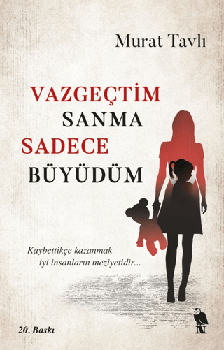 Vazgeçtim Sanma Sadece Büyüdüm Murat Tavlı