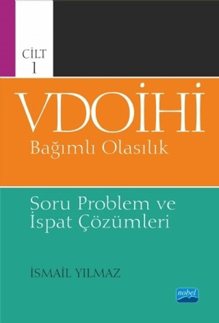 VDOİHİ Bağımlı Olasılık Soru Problem ve İspat Çözümleri - Cilt 1 İsmai