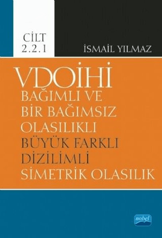 VDOİHİ Bağımlı ve Bir Bağımsız Olasılıklı Büyük Farklı Dizilimli Simet