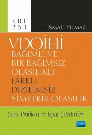 VDOİHİ Bağımlı ve Bir Bağımsız Olasılıklı Farklı Dizilimsiz Simetrik O