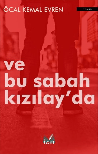 Ve Bu Sabah Kızılay'da Öcal Kemal Evren