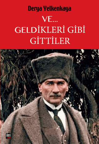 Ve... Geldikleri Gibi Gittiler Derya Yelkenkaya